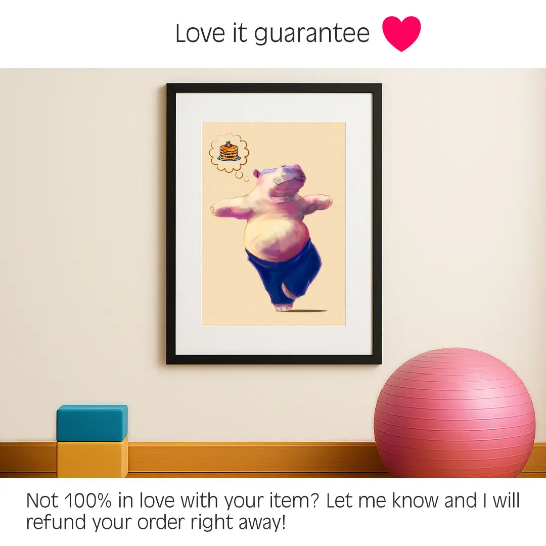 Hippo Yoga Tree Pose Print in black frame, displayed in a home yoga studio alongside the Love It Guarantee: ‘Not 100% in love with your item? Let me know and I will refund your order right away!