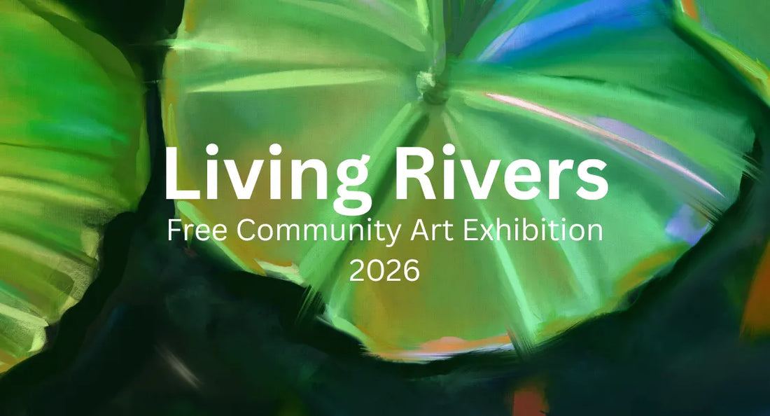 Living Rivers: Free Community Art Exhibition
